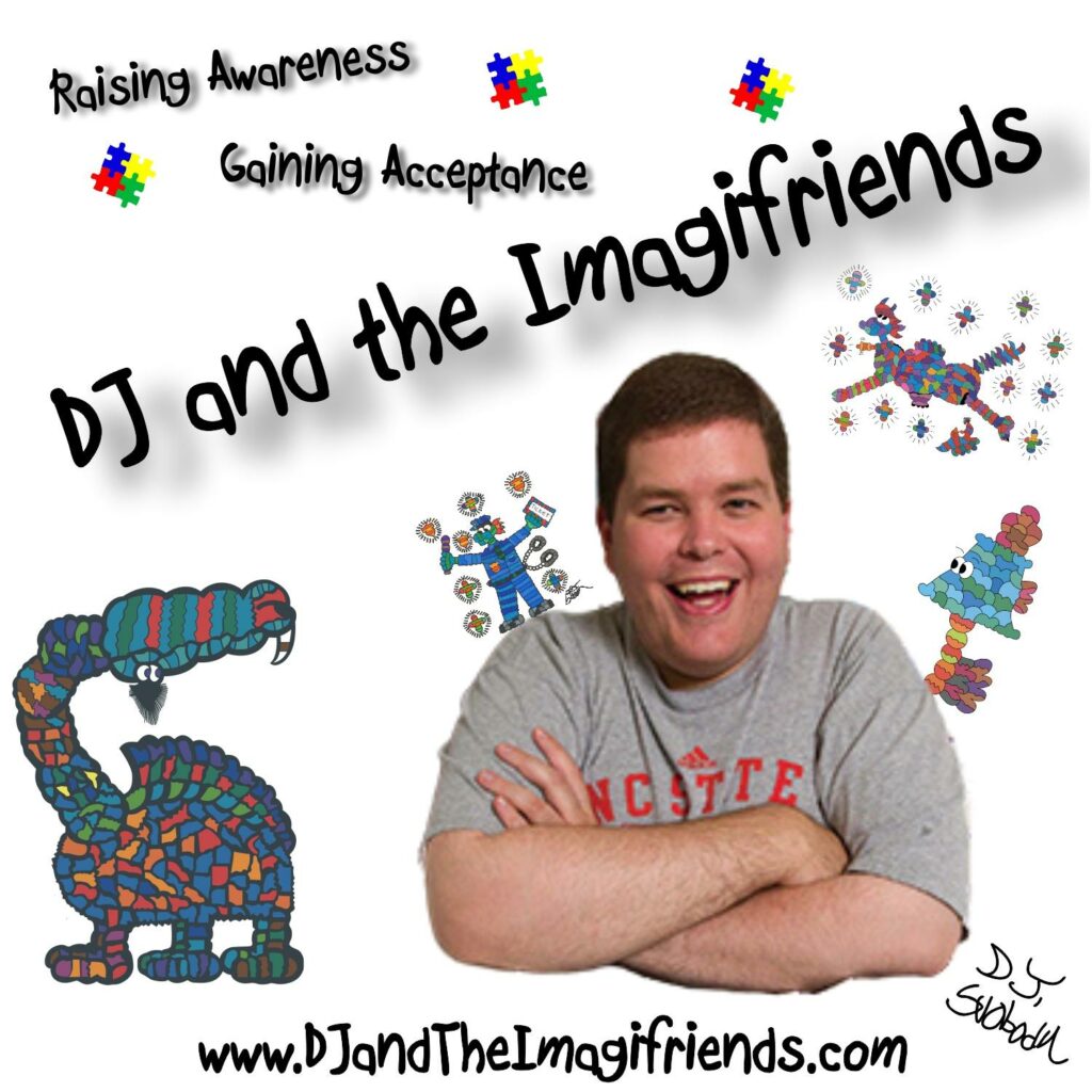 A picture of Dj and the Imagifriends. He is smiling with arms crossed looking foward. Around him there are drawings of creative Imagifriends and text that reads Rasing Awareness. Gaining Acceptance.