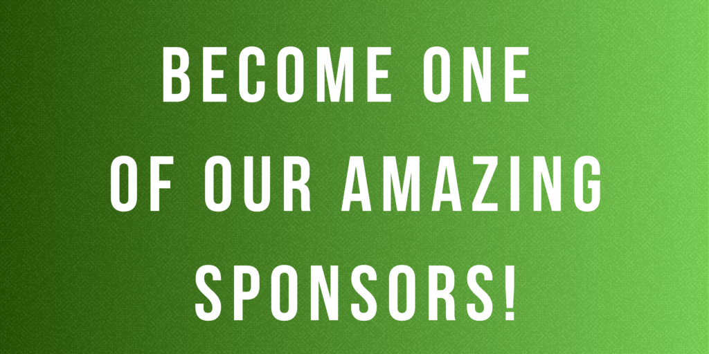 Green background with text "Become one of our amazing Sponsors!" 